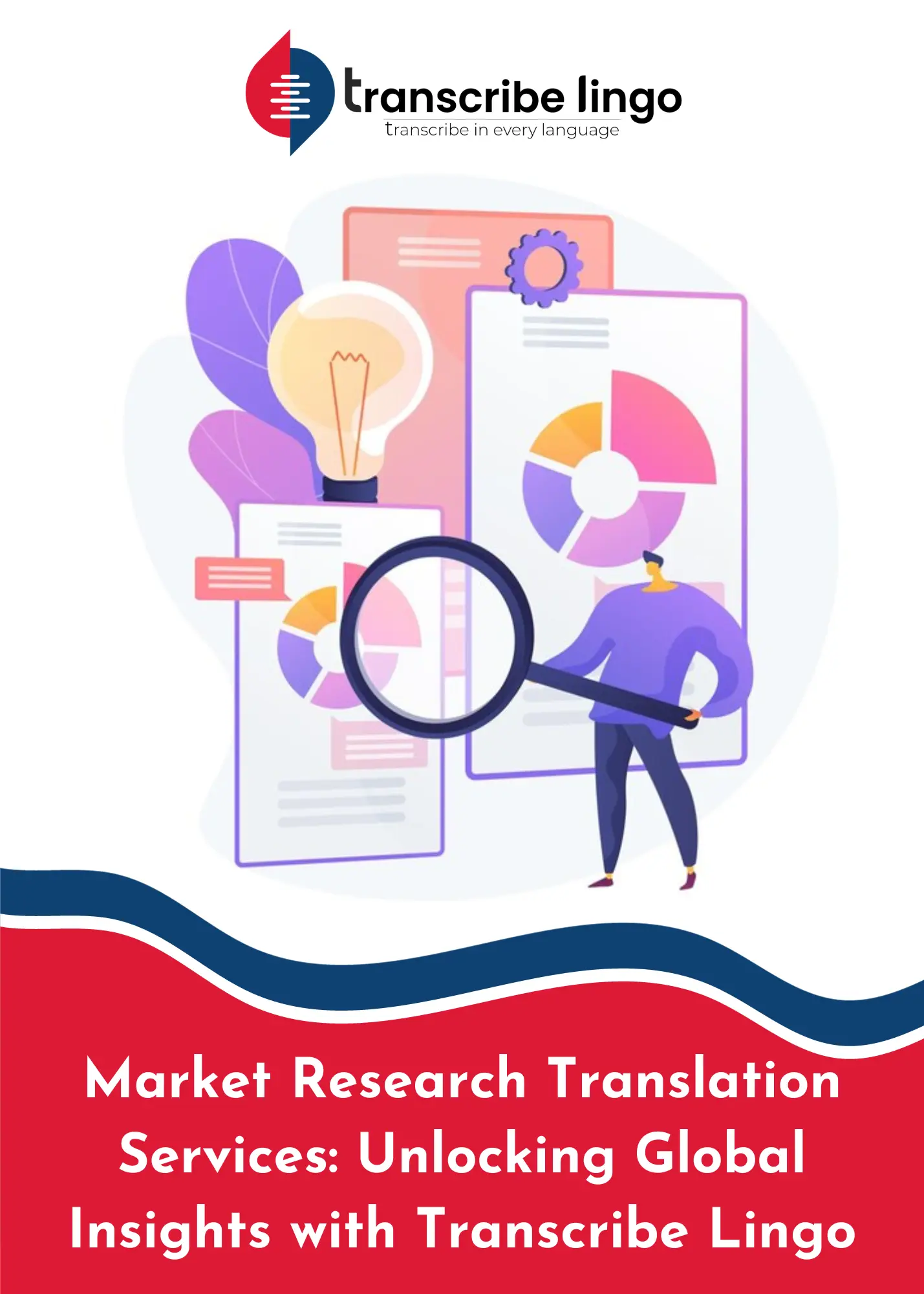 Market Research Translation Services: Unlocking Global Insights with Transcribe Lingo